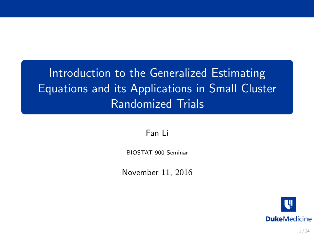 Introduction to the Generalized Estimating Equations and Its Applications in Small Cluster Randomized Trials