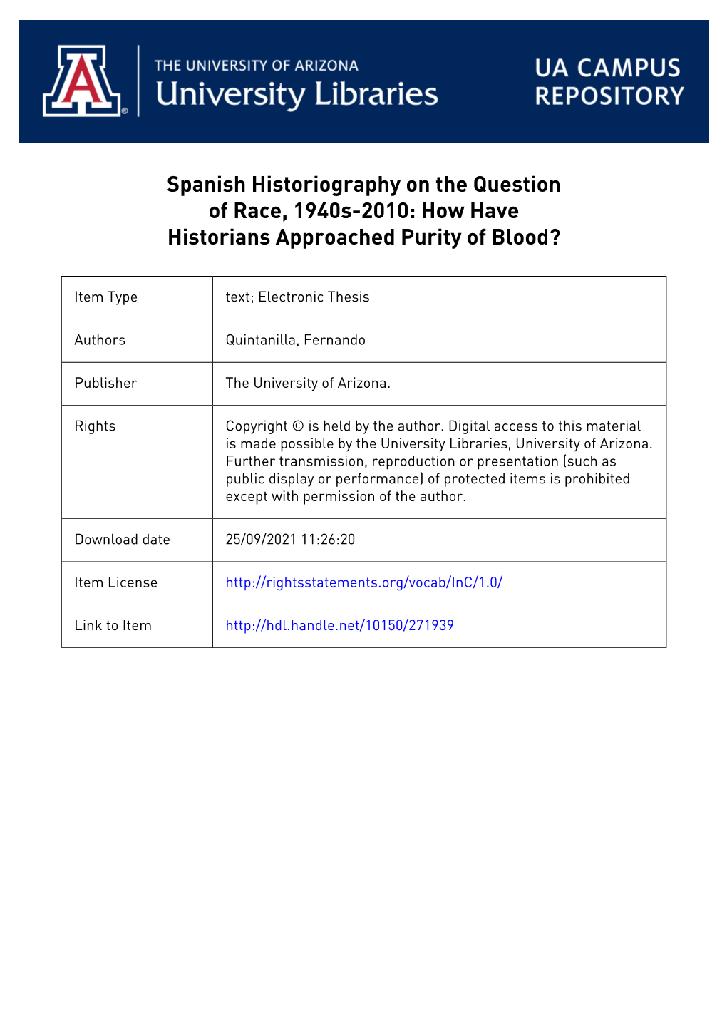 1 SPANISH HISTORIOGRAPHY on the QUESTION of RACE, 1940S-2010: HOW HAVE HISTORIANS APPROACHED PURITY of BLOOD? by Fernanda Quinta