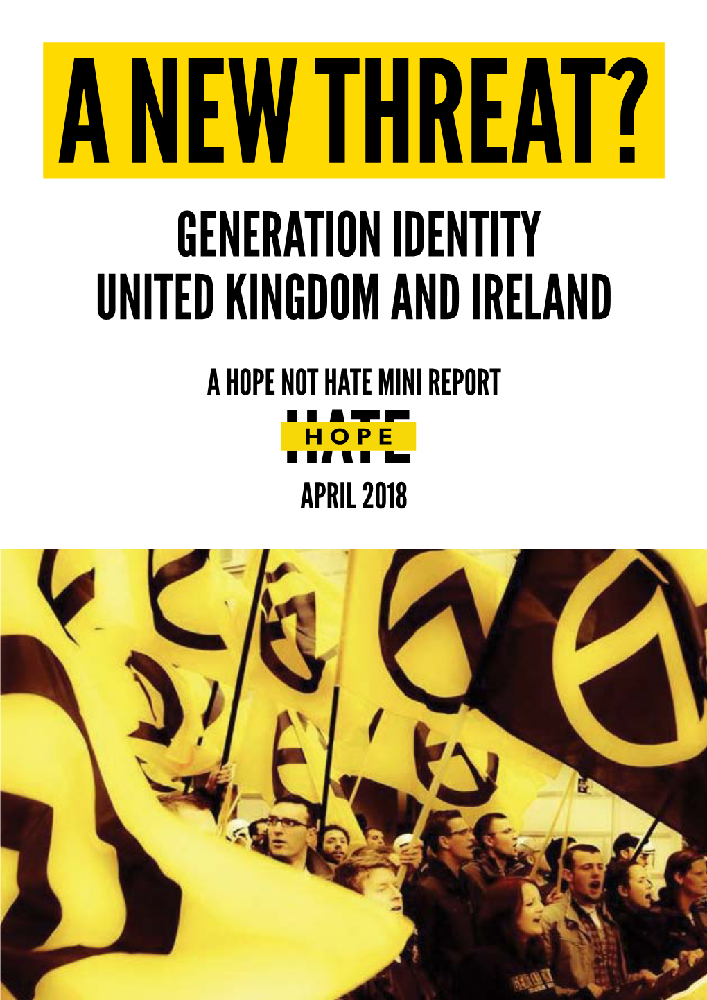 Generation Identity United Kingdom and Ireland a HOPE Not Hate Mini Report