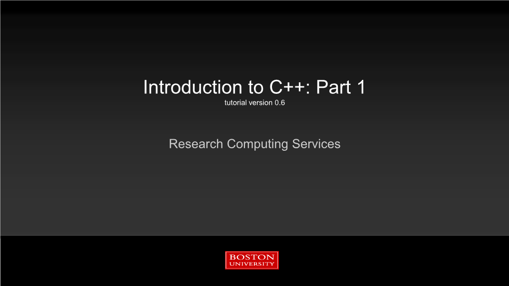 Introduction to C++: Part 1 Tutorial Version 0.6