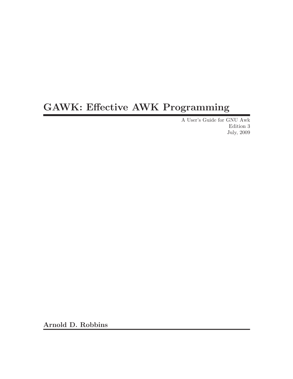 GAWK: Effective AWK Programming a User’S Guide for GNU Awk Edition 3 July, 2009