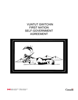 Vuntut Gwitchin First Nation Self-Government Agreement Vuntut Gwitchin First Nation Self-Government Agreement