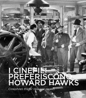 I CINEFILI PREFERISCONO HOWARD HAWKS Cinephiles Prefer Howard Hawks