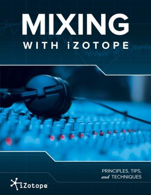 Izotope Mixing Guide Principles Tips Techniques