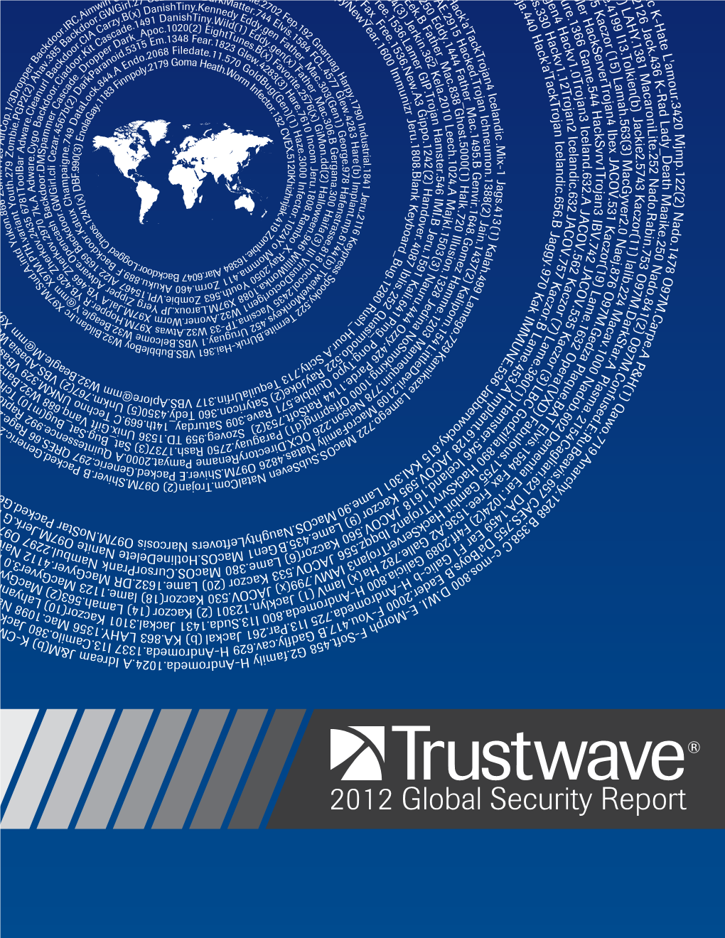 2012 Global Security Report Dear Reader, Organizations, Regardless of Industry and Size, Continue to Face Similar Information Security Risks