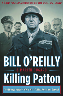 Killing Patton : the Strange Death of World War II’S Most Audacious General / Bill O’Reilly and Martin Dugard