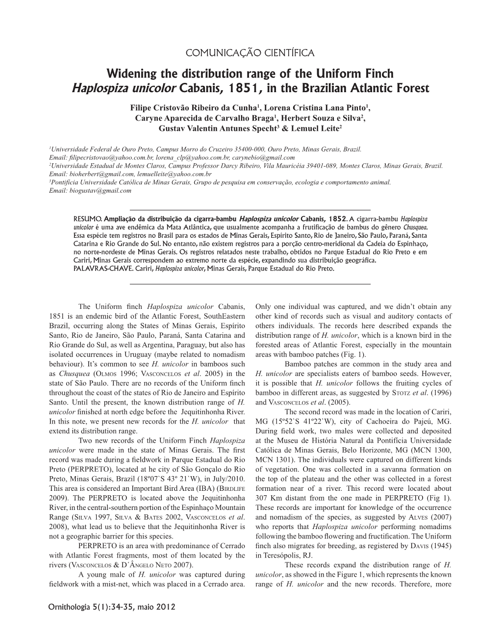 Widening the Distribution Range of the Uniform Finch Haplospiza Unicolor Cabanis, 1851, in the Brazilian Atlantic Forest