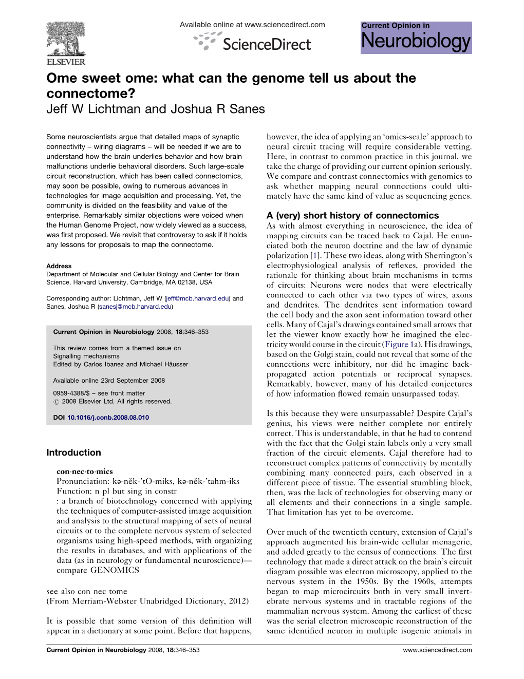 Ome Sweet Ome: What Can the Genome Tell Us About the Connectome? Jeff W Lichtman and Joshua R Sanes