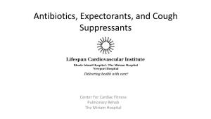 Antibiotics, Expectorants, and Cough Suppressants