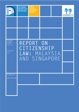 Report on Citizenship Law: Malaysia and Singapore RSCAS/GLOBALCIT-CR 2017/3 February 2017