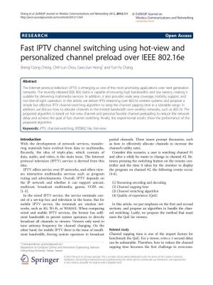 Fast IPTV Channel Switching Using Hot-View and Personalized Channel Preload Over IEEE 802.16E Sheng-Tzong Cheng, Chih-Lun Chou, Gwo-Jiun Horng* and Tun-Yu Chang