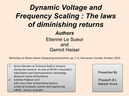 Dynamic Voltage and Frequency Scaling : the Laws of Diminishing Returns Authors Etienne Le Sueur and Gernot Heiser