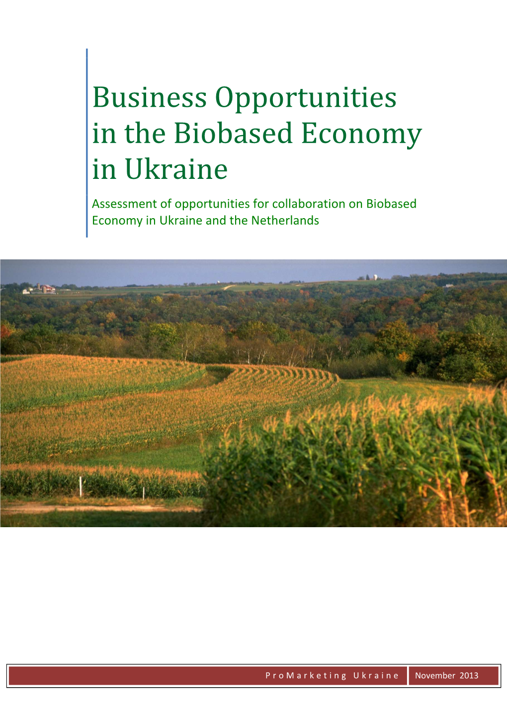 Business Opportunities in the Biobased Economy in Ukraine Assessment of Opportunities for Collaboration on Biobased Economy in Ukraine and the Netherlands