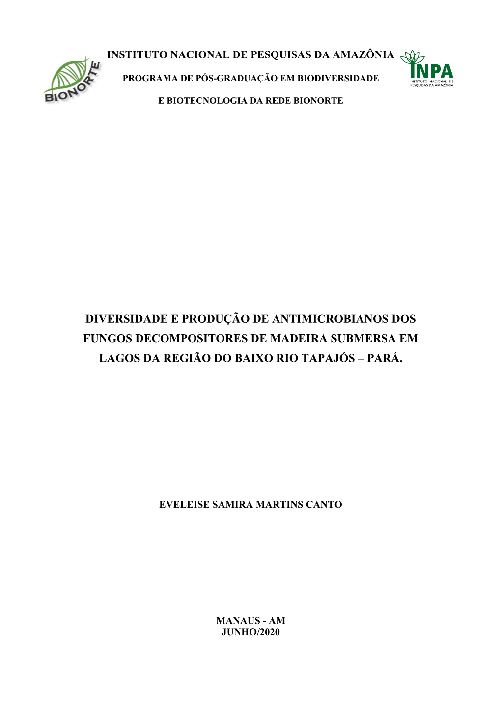 Diversidade E Produção De Antimicrobianos Dos Fungos Decompositores De Madeira Submersa Em Lagos Da Região Do Baixo Rio Tapajós – Pará