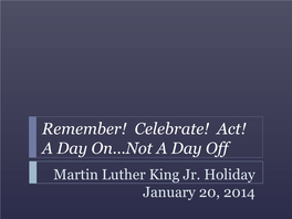 Celebrate! Act! a Day On…Not a Day Off Martin Luther King Jr