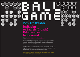 Invitation to Zagreb (Croatia) Princ Women Tournament Place: Softball Stadium Princ Zagreb (Jarun)