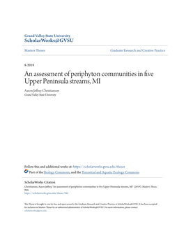 An Assessment of Periphyton Communities in Five Upper Peninsula Streams, MI Aaron Jeffrey Christiansen Grand Valley State University