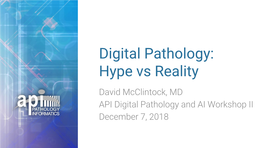 Digital Pathology: Hype Vs Reality Who Am I? I AM NOT STEPHEN HEWITT