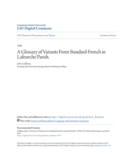 A Glossary of Variants from Standard-French in Lafourche Parish. John Guilbeau Louisiana State University and Agricultural & Mechanical College