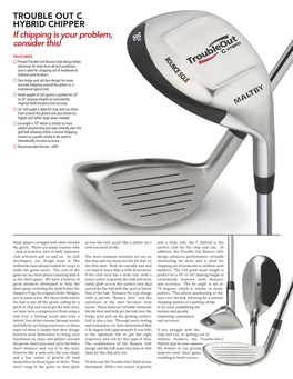 TROUBLE out C HYBRID CHIPPER If Chipping Is Your Problem, Consider This!