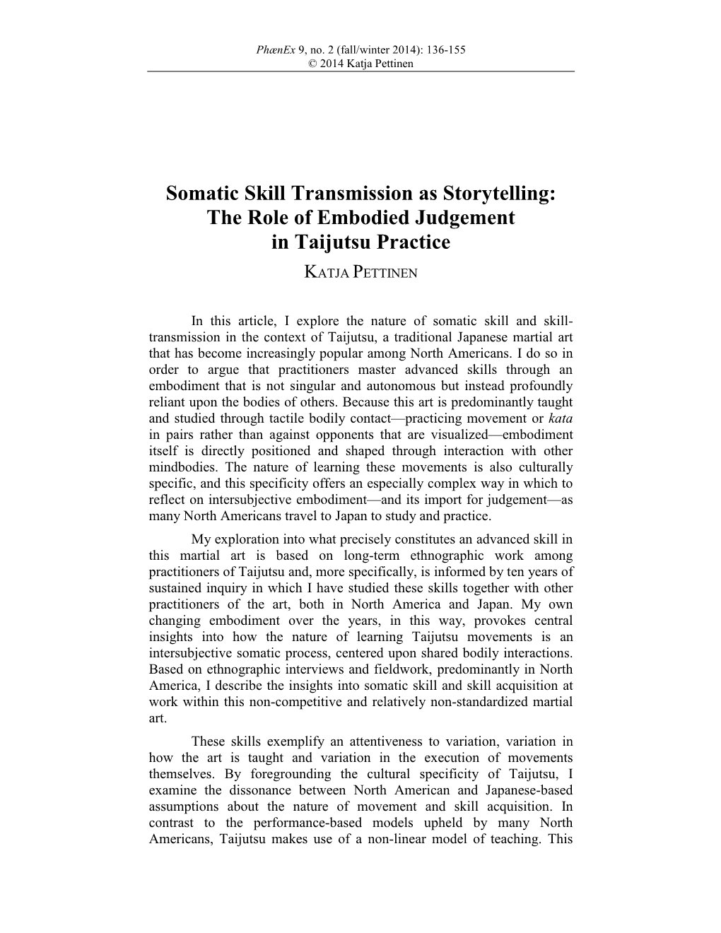 Somatic Skill Transmission As Storytelling: the Role of Embodied Judgement in Taijutsu Practice KATJA PETTINEN