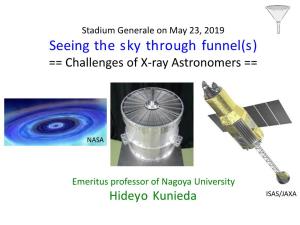 Seeing the Sky Through Funnel(S) == Challenges of X-Ray Astronomers ==