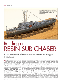RESIN SUB CHASER Enter the World of Resin Kits on a Plastic Kit Budget! by Phil Kirchmeier