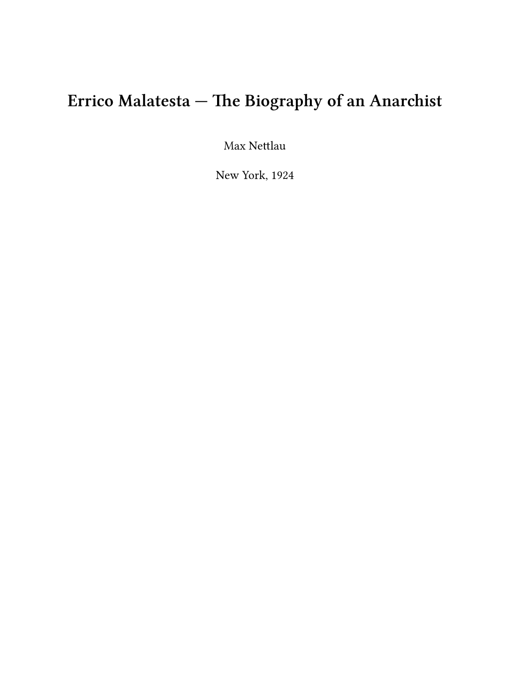 Errico Malatesta — the Biography of an Anarchist