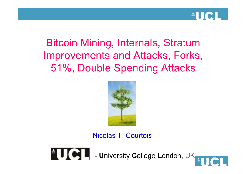 Bitcoin Mining, Internals, Stratum Improvements and Attacks, Forks, 51%, Double Spending Attacks