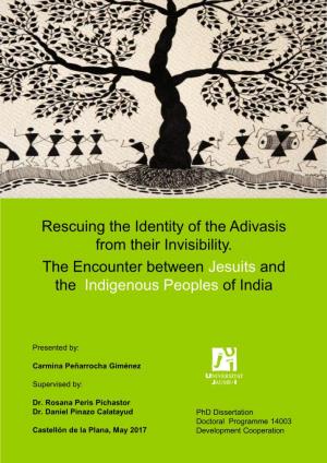 Rescuing the Identity of the Adivasis from Their Invisibility. the Encounter Between Jesuits and the Indigenous Peoples of India