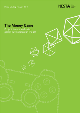 The Money Game Project Finance and Video Games Development in the UK Executive Summary