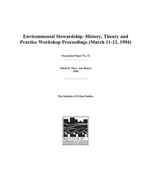 Environmental Stewardship: History, Theory and Practice Workshop Proceedings (March 11-12, 1994)