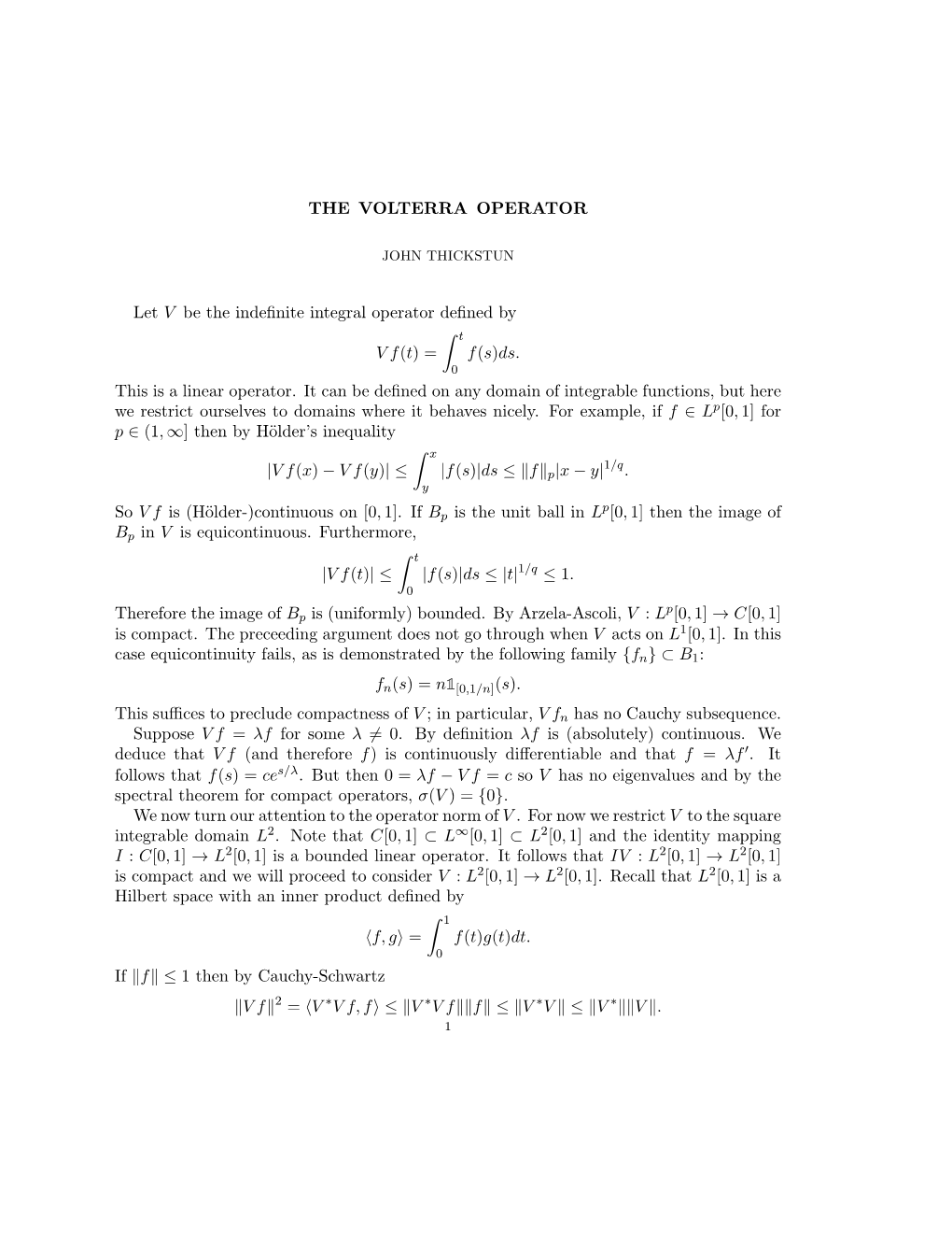 THE VOLTERRA OPERATOR Let V Be the Indefinite Integral Operator