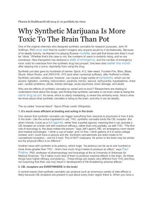Why Synthetic Marijuana Is More Toxic to the Brain Than Pot One of the Original Chemists Who Designed Synthetic Cannabis for Research Purposes, John W