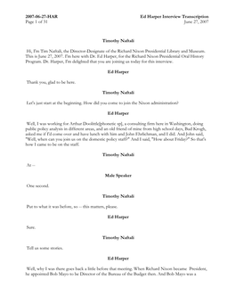 2007-06-27-HAR Ed Harper Interview Transcription Page 1 of 31 June 27, 2007 Timothy Naftali Hi, I'm Tim Naftali, the Director-De