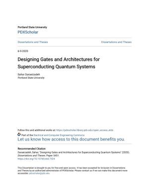 Designing Gates and Architectures for Superconducting Quantum Systems