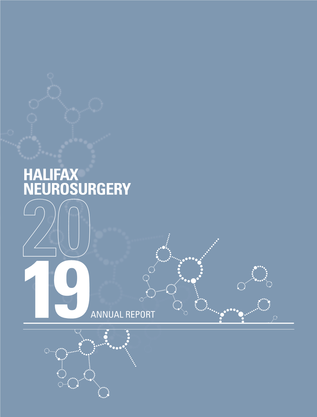 Halifax Neurosurgery 2019 Annual Report | 1 2 | Halifax Neurosurgery 2019 Annual Report Halifax Neurosurgery 2019 Annual Report | 1