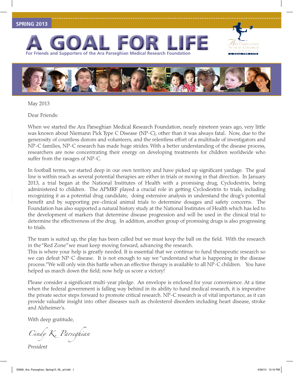 SPRING 2013 a GOAL for LIFE for Friends and Supporters of the Ara Parseghian Medical Research Foundation