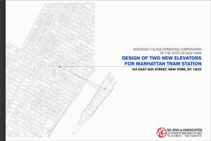 DESIGN of TWO NEW ELEVATORS for MANHATTAN TRAM STATION 254 EAST 60Th STREET, NEW YORK, NY 10022
