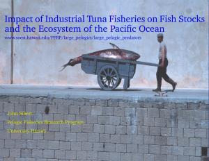 Impact of Industrial Tuna Fisheries on Fish Stocks and the Ecosystem of the Paciﬁc Ocean