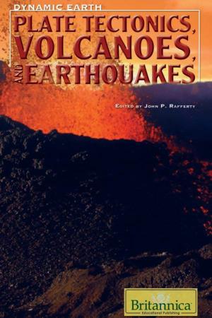 Plate Tectonics, Volcanoes, and Earthquakes / Edited by John P