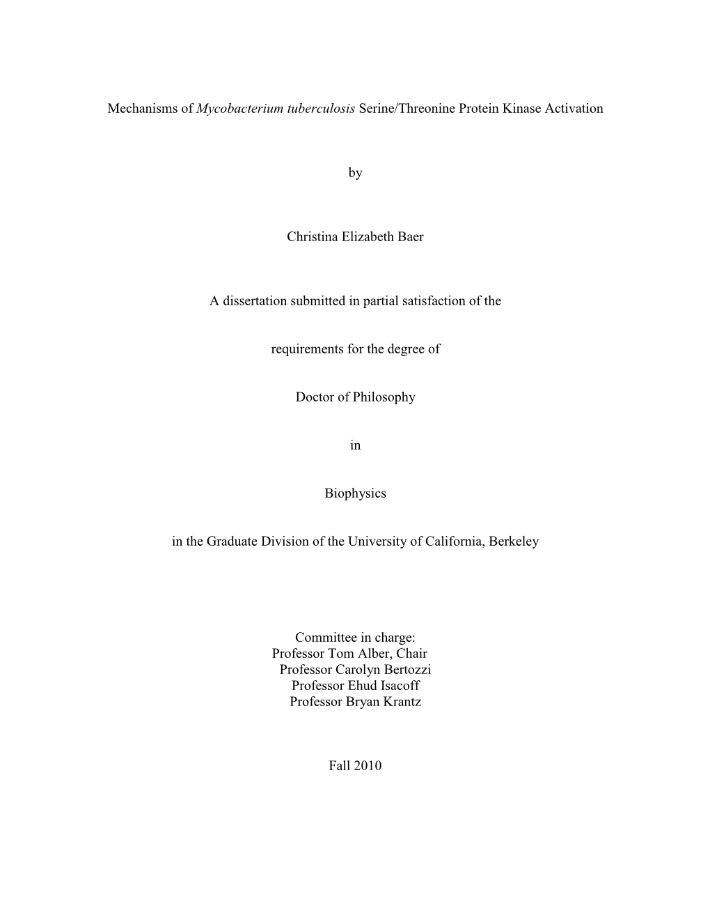 Mechanisms of Mycobacterium Tuberculosis Serine/Threonine Protein Kinase Activation by Christina Elizabeth Baer a Dissertation S