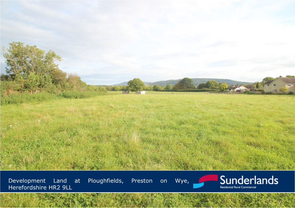 Development Land at Ploughfields, Preston on Wye, Herefordshire HR2 9LL Situation: for Attenuation Pool and Pipeline to an Existing Water Course