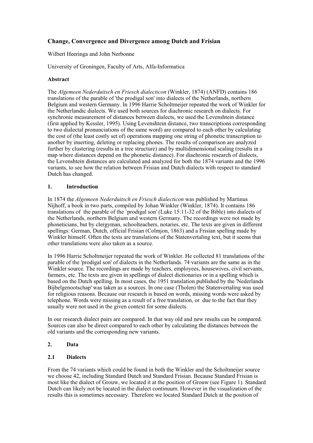 Change, Convergence and Divergence Among Dutch and Frisian