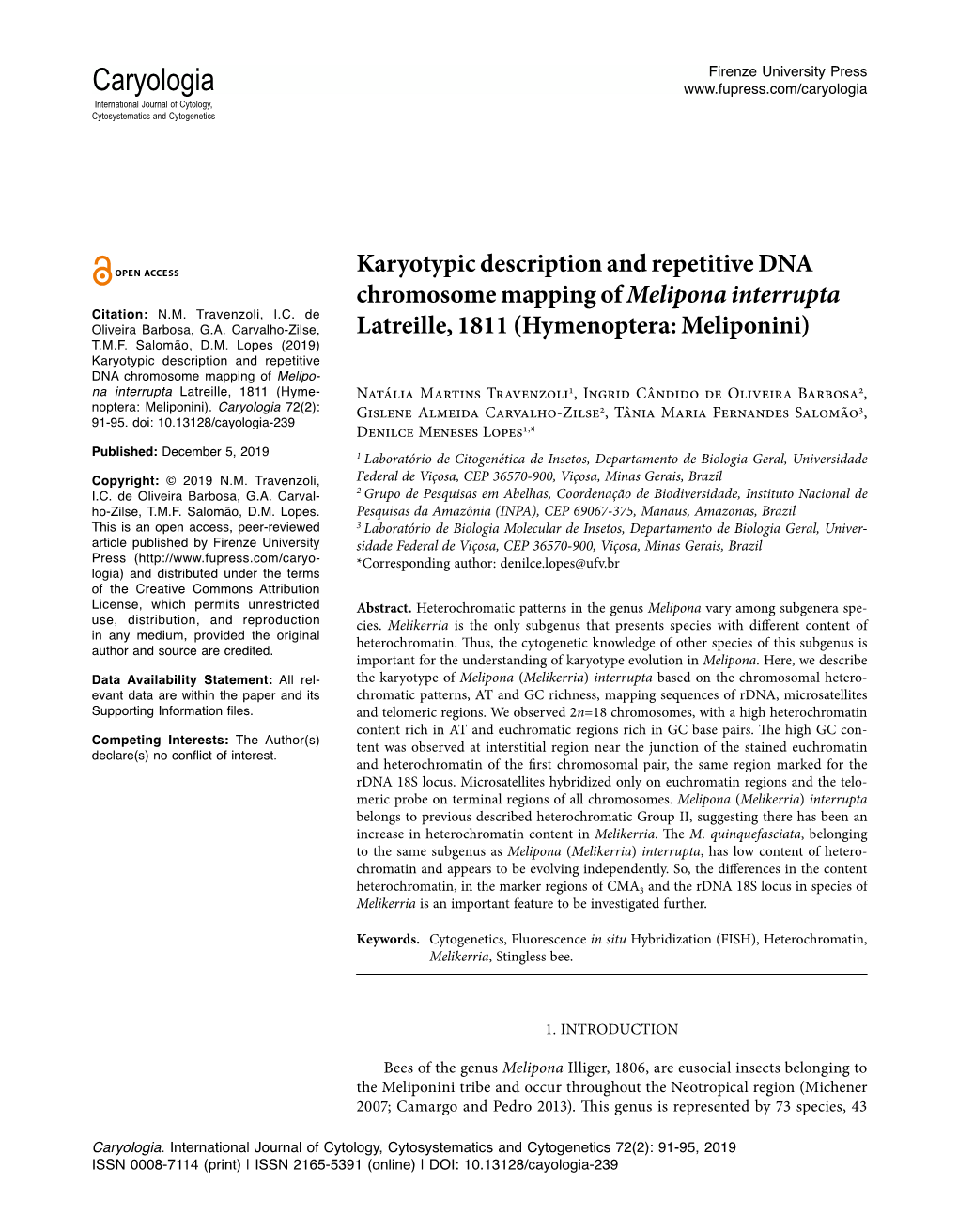 Karyotypic Description and Repetitive DNA Chromosome Mapping of Melipona Interrupta Citation: N.M