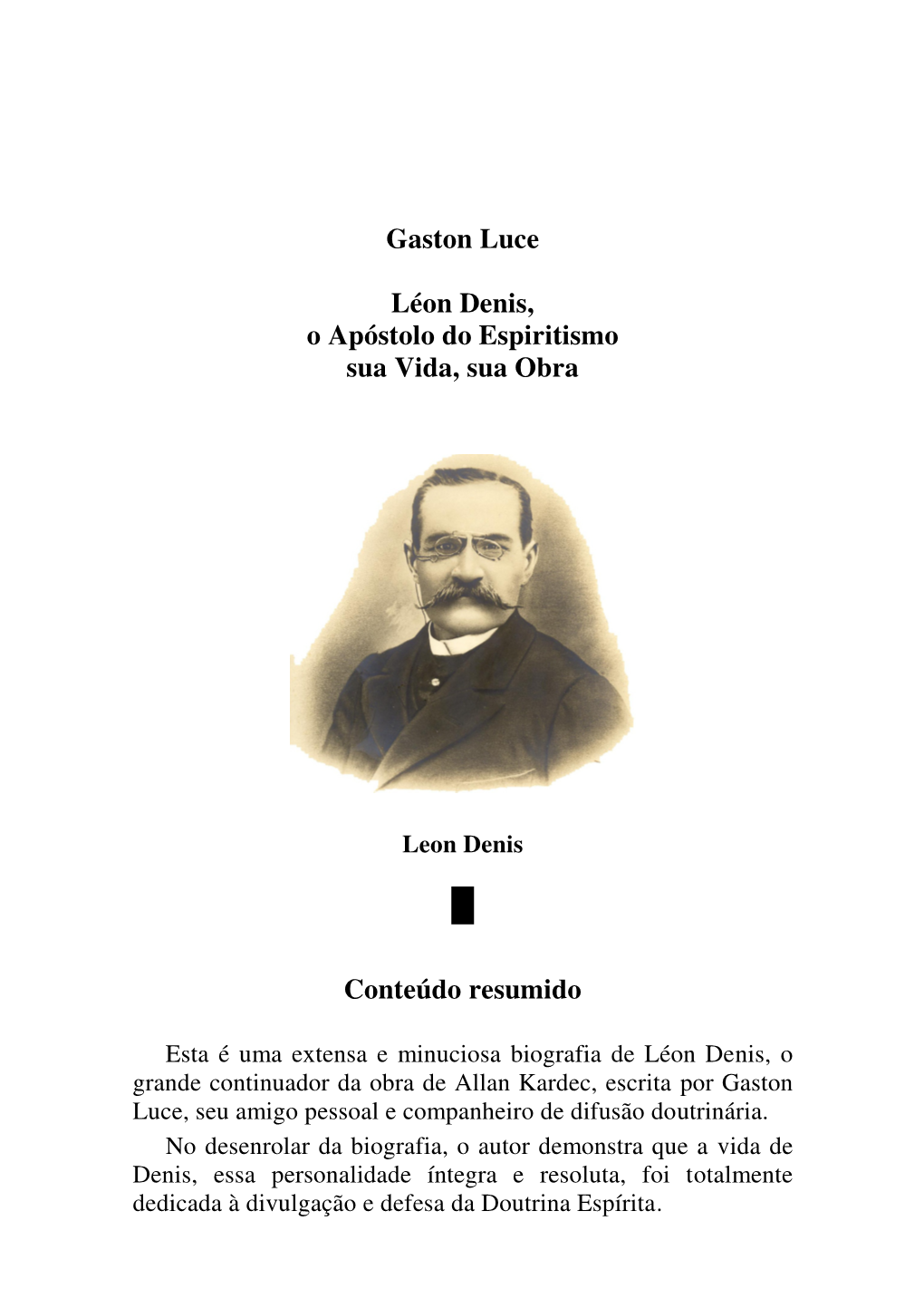 Gaston Luce Léon Denis, O Apóstolo Do Espiritismo Sua Vida, Sua Obra Conteúdo Resumido -.:: Biblioteca Virtual Espírita