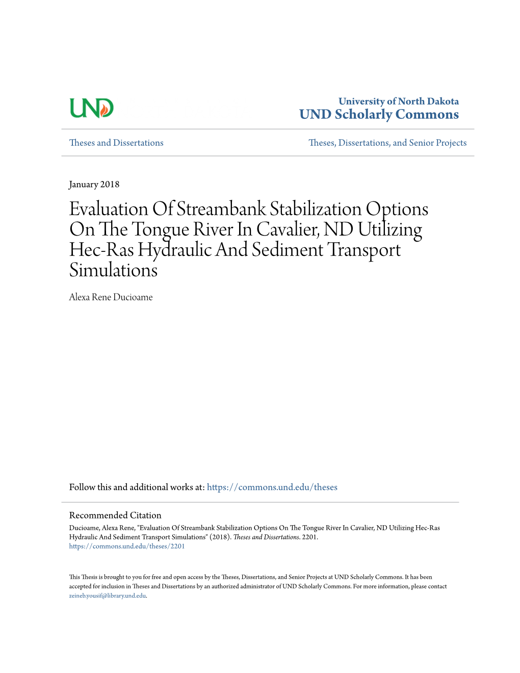 Evaluation of Streambank Stabilization Options on the Ont Gue River in Cavalier, ND Utilizing Hec-Ras Hydraulic and Sediment Transport Simulations Alexa Rene Ducioame