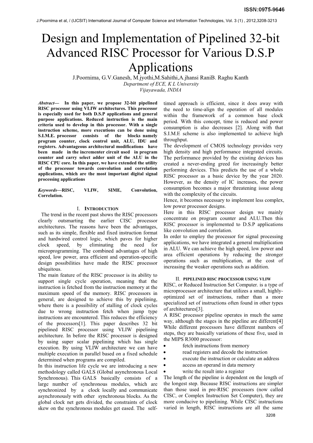 Design and Implementation of Pipelined 32-Bit Advanced RISC Processor for Various D.S.P Applications J.Poornima, G.V.Ganesh, M.Jyothi,M.Sahithi,A.Jhansi Ranib