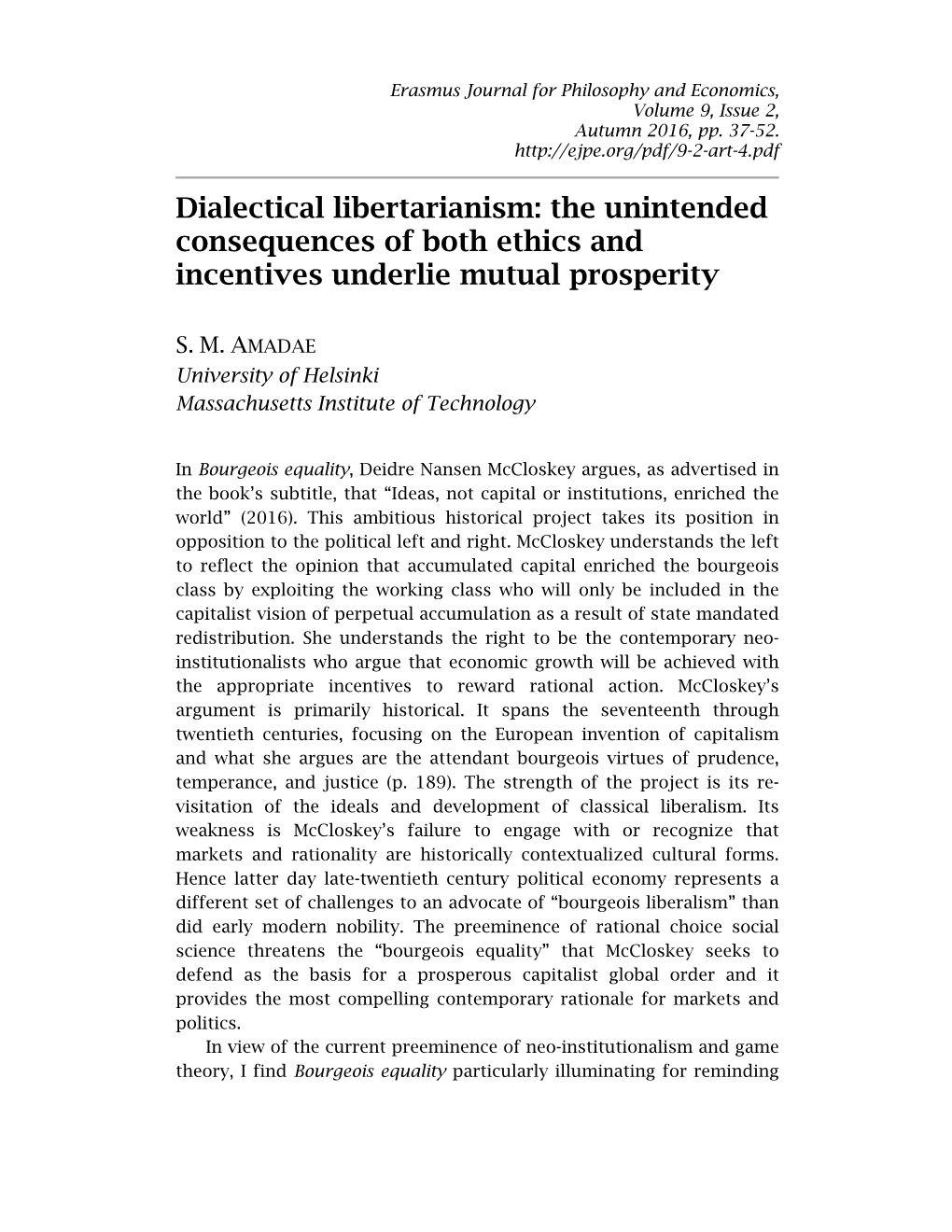 Dialectical Libertarianism: the Unintended Consequences of Both Ethics and Incentives Underlie Mutual Prosperity