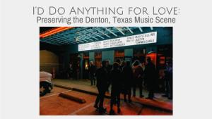 I'd Do Anything for Love: Preserving the Denton Music Scene